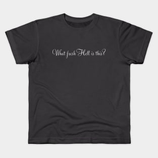 What fresh Hell is this? Kids T-Shirt